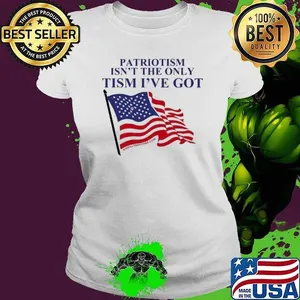 Hard Pass Patriotism Isn’t The Only Tism I’ve Got USA Flag  shirt