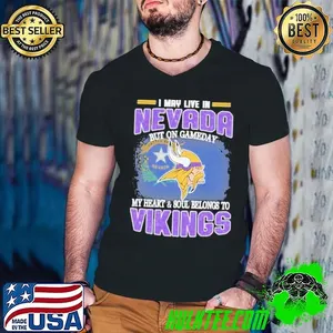 I May Live In Nevada But On Gameday My Heart And Soul Belongs To Minnesota Vikings Shirt