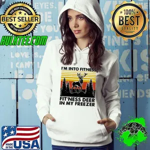 I'm Into Fitness Fit'ness Deer In My Freezer Hunting Lovers Shirt