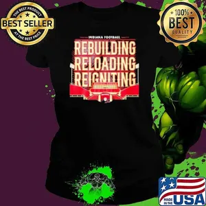 Indiana Hoosiers Football The Resurgence rebuilding reloading reigniting Shirt