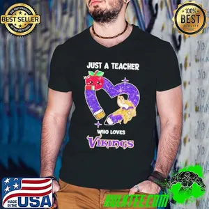 Just a teacher who loves Vikings shirt