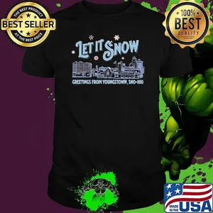 Let It Snow Greetings From Youngstown Sno-hio shirt