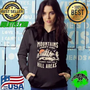 Mountains Arent Funny Theyre Hill Areas Dad Joke Word Pun Shirt