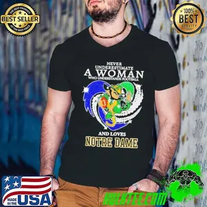 Never underestimate a woman and loves Notre Dame Fighting Irish  shirt