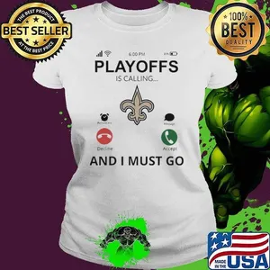 New Orleans Saints shirt Playoff Is Calling And I Must Go shirt