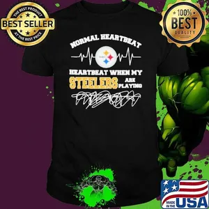 Normal Heartbeat When My Pittsburgh Steelers Are Playing Shirt