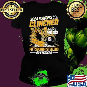 Pittsburgh Steelers 2024 Playoffs Clinched Here We Go Shirt