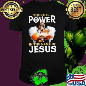 Pray There Is Power In The Name Of Jesus 2024 Vintage Shirt