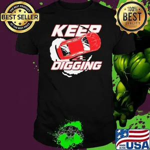 Anthony Alfredo Keep Digging  Shirts