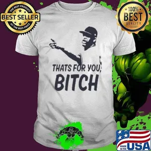 CC Sabathia That's For You Bitch  Shirt