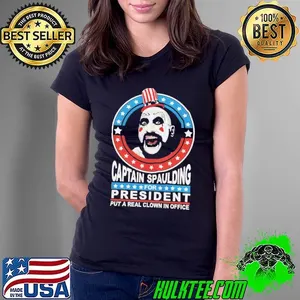Captain Spaulding For President Put A Real Clown In T-Shirt