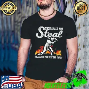Deal Thou Shall Not Steal Unless You Can Beat The Throw Baseball Shirt