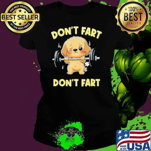 Don't Fart Funny Dog Weight Lifting Gym Workout Fitness Shirt