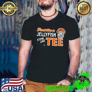 Float like a jellyfish sting like shirt
