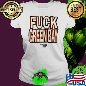Fuck Fuck Green Bay Packers Street Talk Shirt
