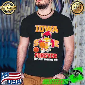 Iowa State Cyclones Basketball Forever Not Just When We Win Mascot Shirt