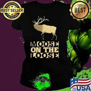 Largest Alaska Moose On Loose Funny Deer Elk Hunter Gifts Shirt