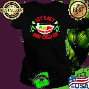 Let's get pho cked up Shirt