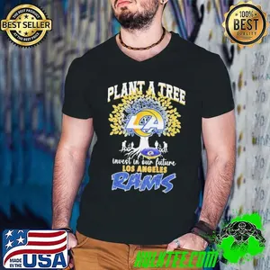 Los Angeles Rams Plant a Tree, Invest in Our Future shirt