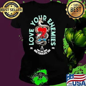 Love Your Enemies Pray For Those Who Persecute You Snake Shirt