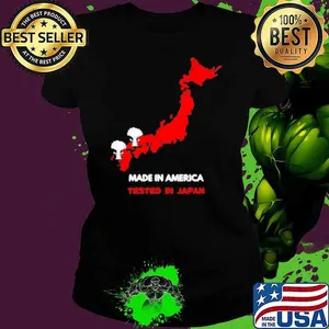 Made in America tested in Japan Shirt