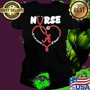 Nurse it's a work of heart Alabama Crimson Tide Shirt