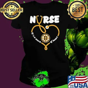 Nurse it's a work of heart Boston Bruins Shirt