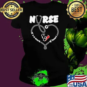 Nurse it's a work of heart Houston Texans Shirt