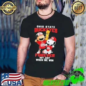 Snoopy X Ohio State Buckeyes Forever Not Just When We Win Shirt