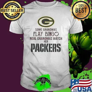 Some Gramdmas Play Bingo Real Grandmas Watch Her Packers shirt