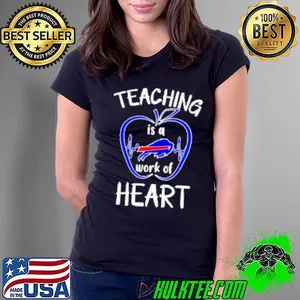 Teaching is a work of heart Buffalo Bills Shirt