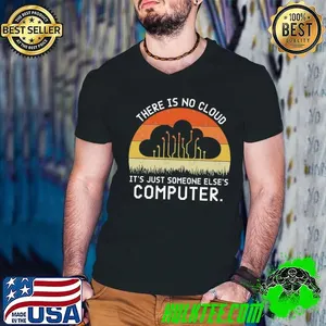 There Is No Cloud Its Just Someone Else Computer Vintage T-Shirt