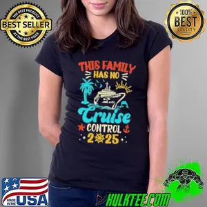 This Family Cruise Has No Control 2025 Matching Family Group  Shirt