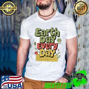 Top Earth Day Every Day Shirt
