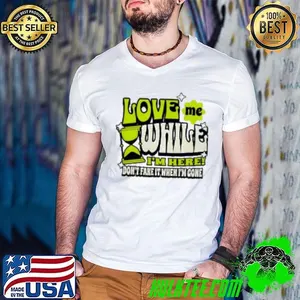 Good Love Me While I'm Here Don't Fake It When I'm Gone Shirt