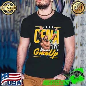 John Cena Never Give Up Shirt