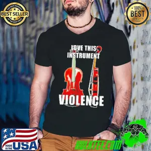 Love this instrument violence violin  Shirt