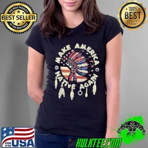 Make America Native Again Indigenous Peoples Shirt