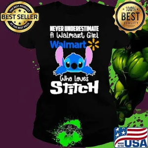 Never underestimate a Walmart girl who loves Stitch Shirt