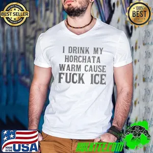 Official I Drink My Horchata Warm Cause Fuck Ice Deportation Protest Shirt