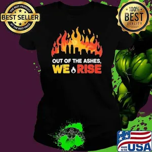 Out Of The Ashes, We Rise LA Strong Shirt