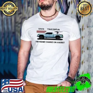 Toyota Tacoma Shirt, For Regime Changes On A Budget Truck Shirt