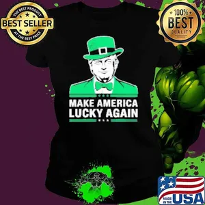 Trump Make America Lucky Again St. Patrick's Day  Shirt