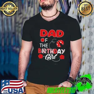 Anthony Edwards Wearing Dad Of The Birthday Girl Shirt
