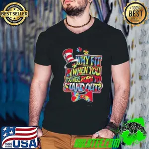 Autism Awareness Why Fit In Doctor Teacher Cat In Hat Cool shirt