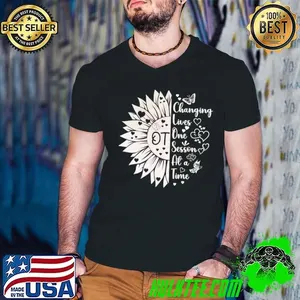 Changing Lives One Sesson At A Time Sunflower Occupational Theramonth T-Shirt