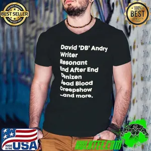 David DB Andry writer resonant end after end denizen dead blood creepshow and more shirt
