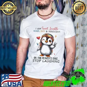 I Am Sweet Lovable Kind Shy And Innocent Penguin Quote T-Shirt