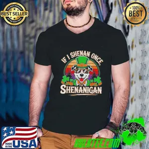 If I Shenan Once Ill Shenanigan Dog St Patricks shirt