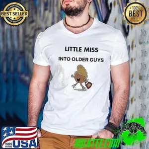 Little Miss Into Older Guys shirt